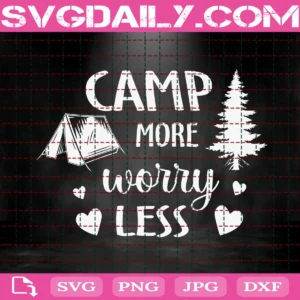 Camp More Worry Less Svg