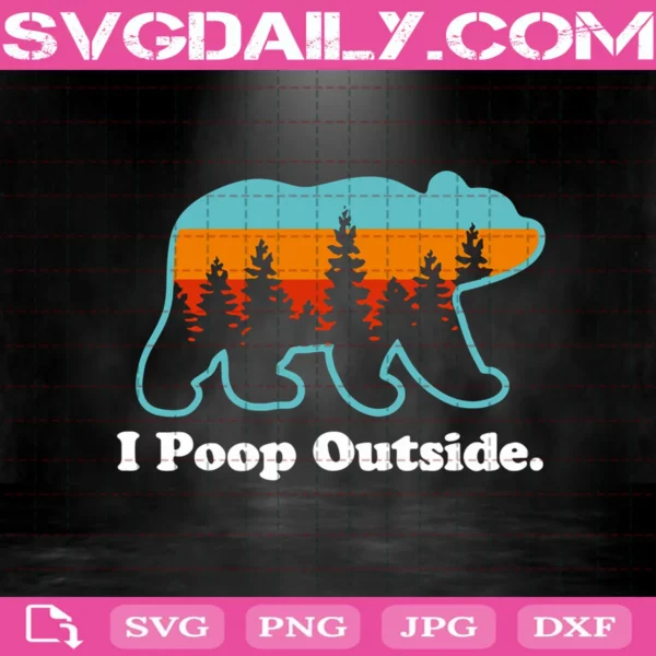 Camping For Outdoorsman I Poop Outside Svg