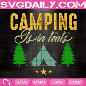Camping Is In Tents Svg