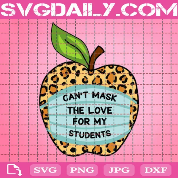 Can Not Mask My Love For My Students Leopard Teacher Svg