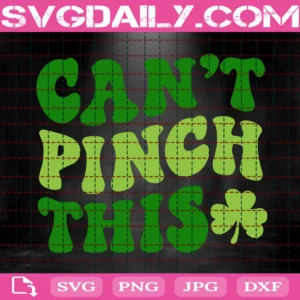 Can'T Pinch This Svg