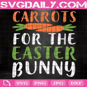 Carrots For The Easter Bunny Svg