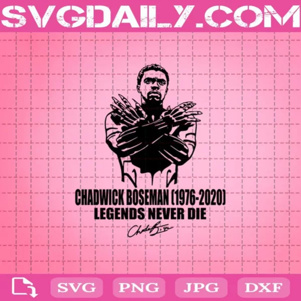 Chadwick Boseman 1976 – 2020 Legends Never Die Svg