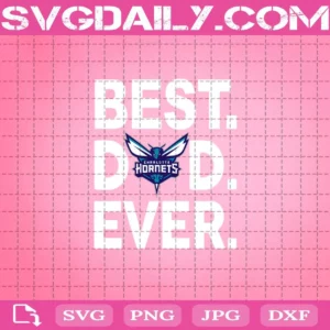 Charlotte Hornets Best Dad Ever Svg