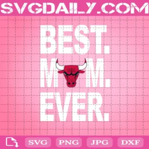 Chicago Bulls Best Mom Ever Svg