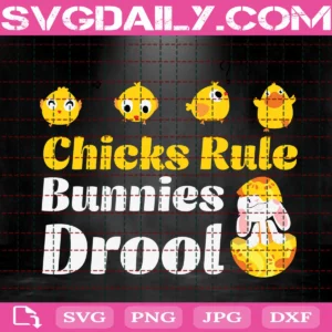Chicks Rule Bunnies Drool Svg