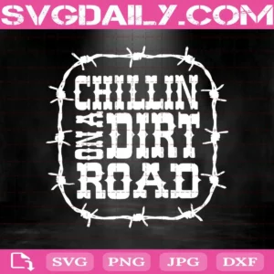 Chillin On A Dirt Road Jason Aldean Country Music Song Lyrics Svg