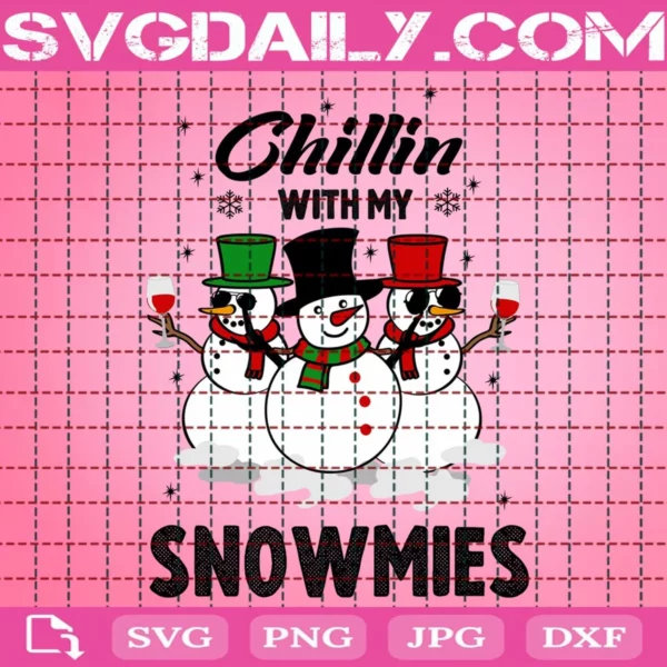 Chillin With My Snowmies Svg