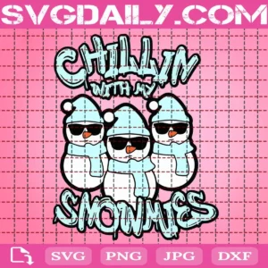 Chillin With My Snowmies Svg