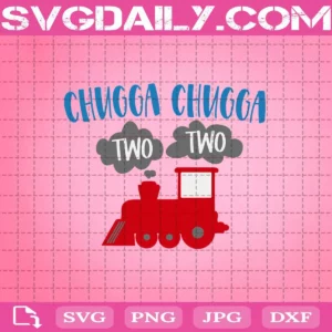 Chugga Chugga Two Two Svg