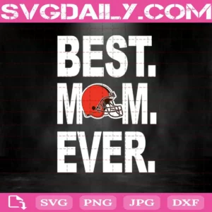 Cleveland Browns Best Mom Ever Svg