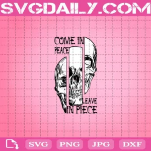 Come In Peace Leave In Piece Svg