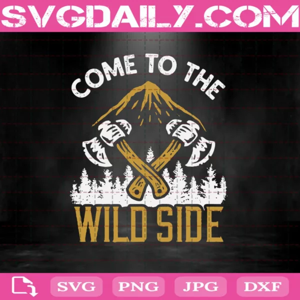 Come To The Wild Side Svg