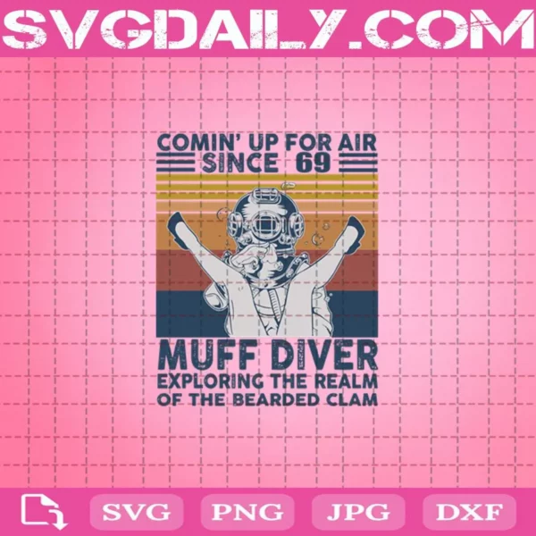 Comin’ Up For Air Since’ 69 Muff Diver Exploring The Realm Of The Bearded Clam Svg