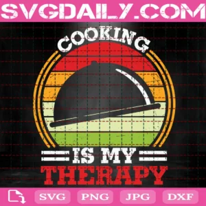 Cooking Is My Therapy Svg