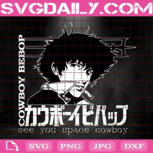 Cowboy Bebop See You Space Cowboy Svg