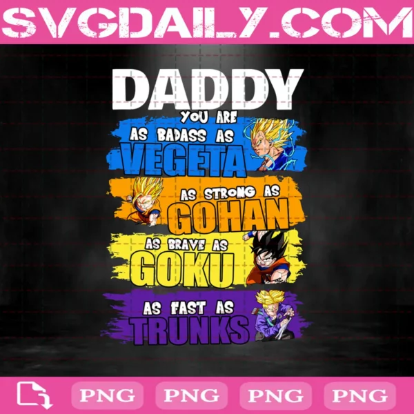 Daddy You Are As Badass As Vegeta Png