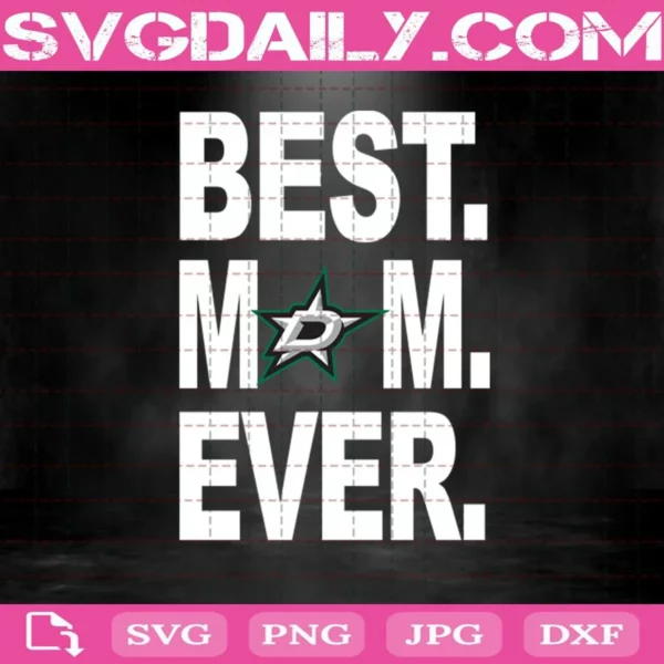 Dallas Stars Best Mom Ever Svg