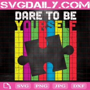 Dare To Be Yourself Svg