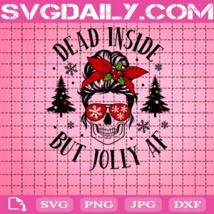 Dead Inside But Jolly Af Svg