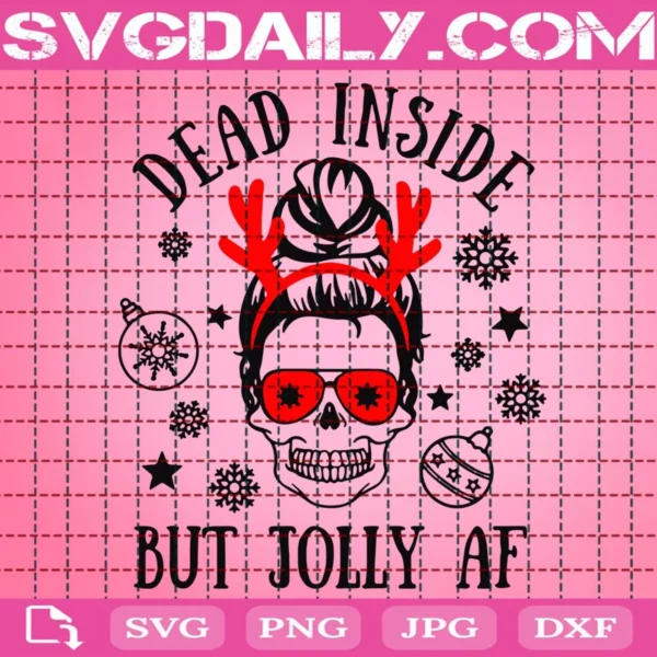 Dead Inside But Jolly Af Svg