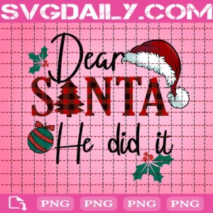 Dear Santa He Did It Png