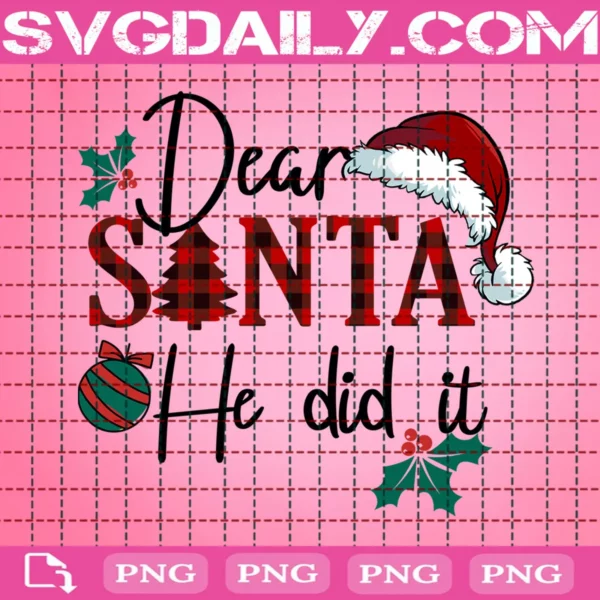Dear Santa He Did It Png
