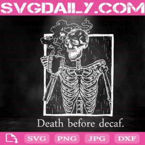 Death Before Decaf Svg