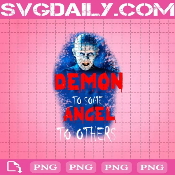 Demon To Some Angel To Others Png