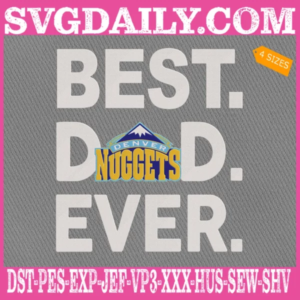 Denver Nuggets Best Dad Ever Embroidery Design