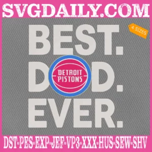 Detroit Pistons Best Dad Ever Embroidery Design