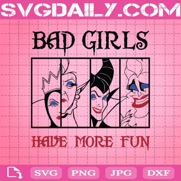 Disney Villains Bad Girls Have More Fun Svg