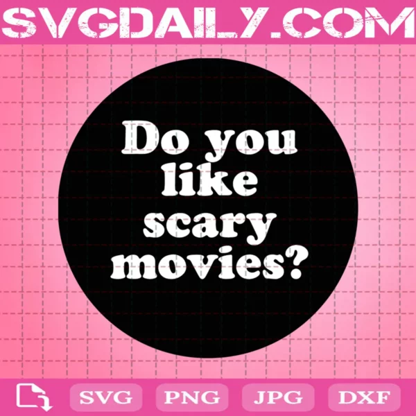 Do You Like Scary Movies Svg