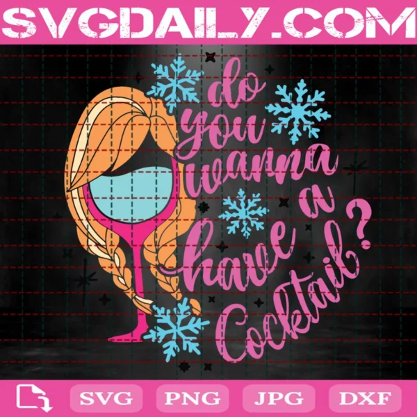 Do You Wanna A Have A Cocktail Svg