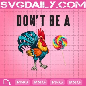 Don't Be A Cock Sucker Png