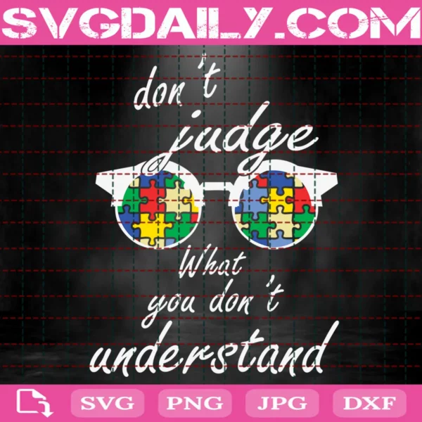 Don'T Judge What You Don'T Understand Svg