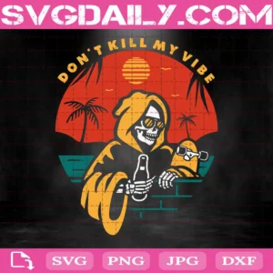 Don'T Kill My Vibe Svg