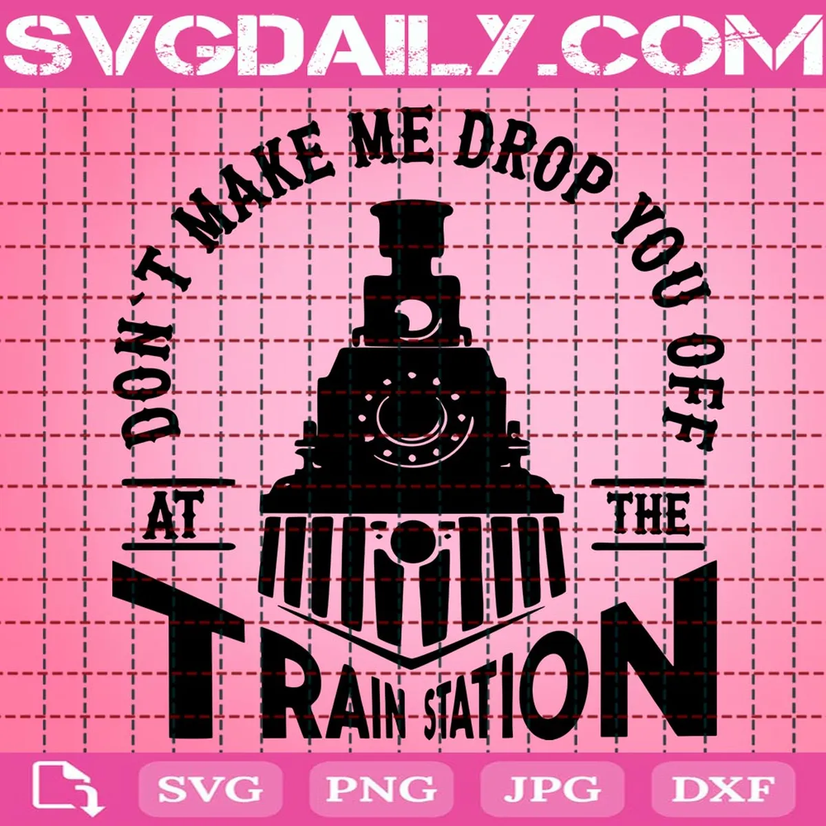 don-t-make-me-drop-you-off-at-the-train-station-yellowstone-svg-daily