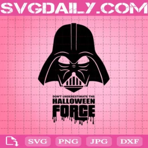 Don’T Underestimate The Halloween Force Svg