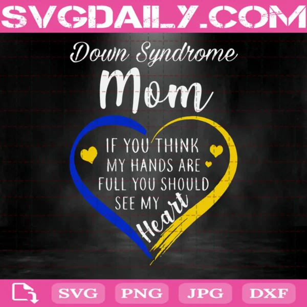 Down Syndrome Mom If You Think My Heart Svg