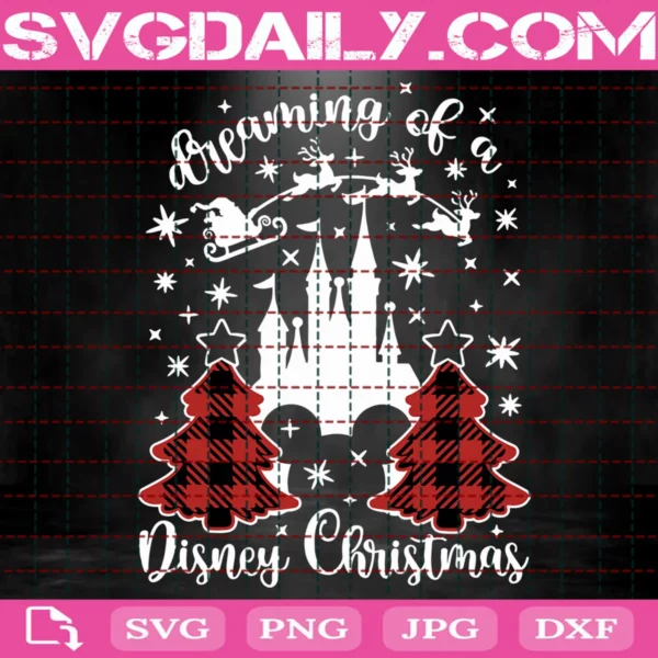 Dreaming Of A Disney Christmas Svg