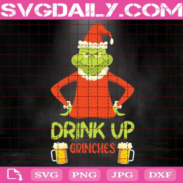 Drink Up Grinches Svg