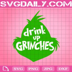 Drink Up Grinches Svg