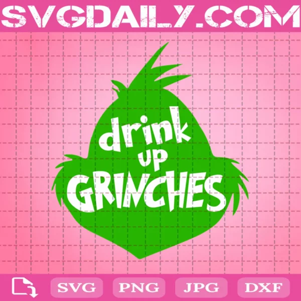 Drink Up Grinches Svg