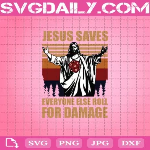 Dungeons And Dragons Jesus Saves Everyone Else Roll For Damage Svg