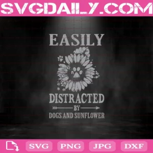 Easily Distracted By Dogs And Sunflower Svg