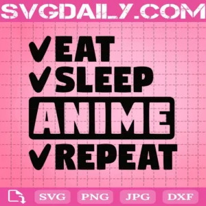 Eat Sleep Anime Repeat Svg