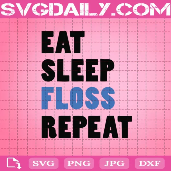 Eat Sleep Floss Repeat Svg