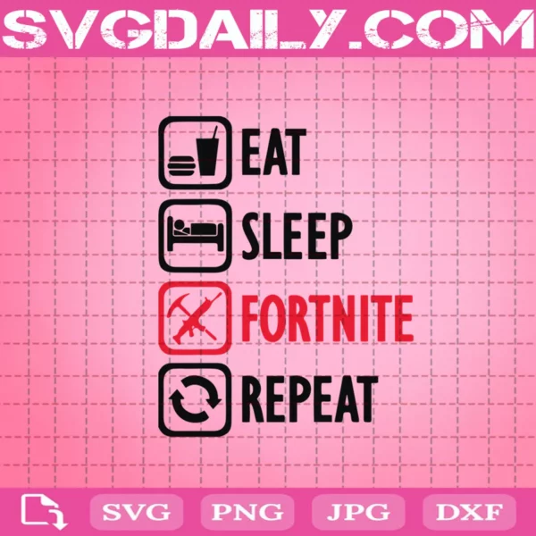 Eat Sleep Fortnite Repeat Svg