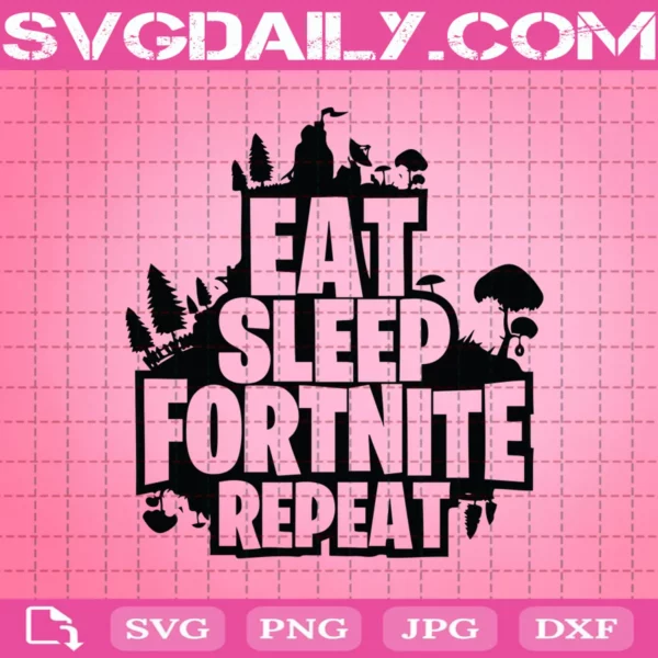 Eat Sleep Fortnite Repeat Svg